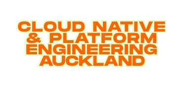 Cloud Native & Platform Engineering Auckland - Cloud Native Summit